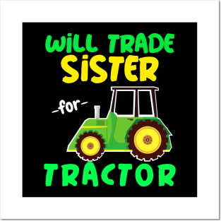 Will Trade Sister for Tractor - Funny Tractor Posters and Art